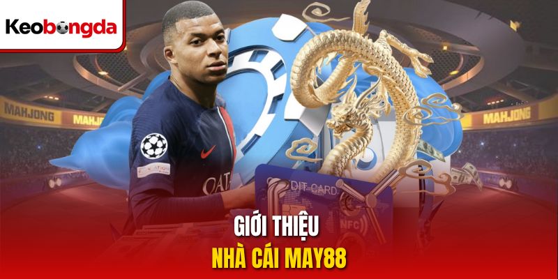 Giới thiệu nhà cái may88