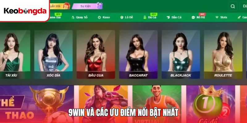 9WIN và các ưu điểm nổi bật nhất