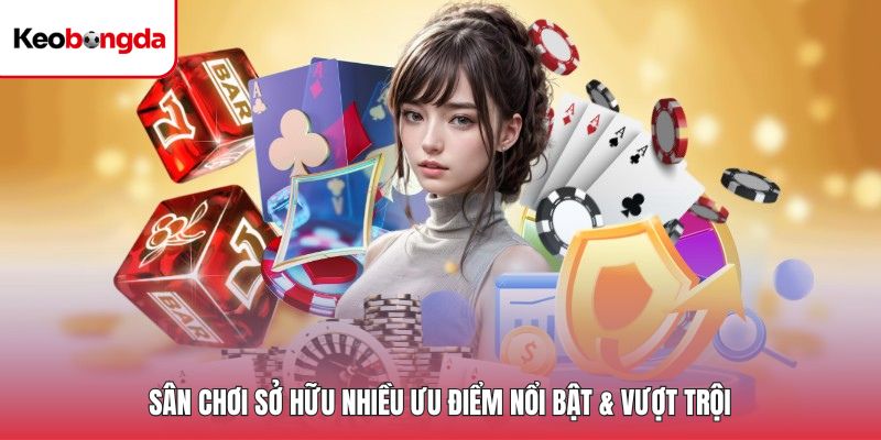 Nhà cái có hệ thống ưu đãi hấp dẫn & phong phú